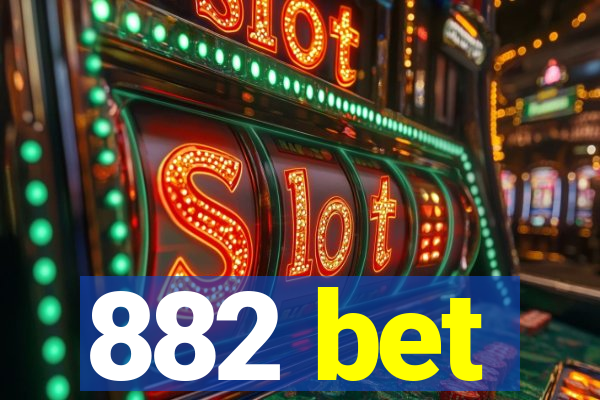 882 bet